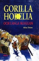 Gorilla Hobelia och Långa Skuggan; Helena Olofsson; 1998