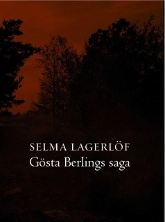 Gösta Berlings saga; Selma Lagerlöf; 2013
