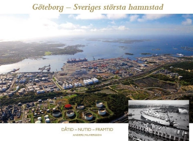 Göteborg - Sveriges största hamnstad; Anders Hilmersson; 2015