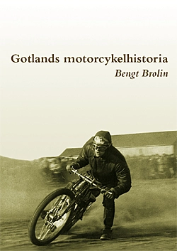Gotlands motorcykelhistoria 1909-1959; Bengt Brolin; 2009