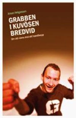 Grabben i kuvösen bredvid : om att vinna över ett handikapp; Jonas Helgesson; 2007