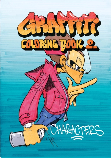 Graffiti Coloring Book 2. Characters; Jacob Kimvall; 2010
