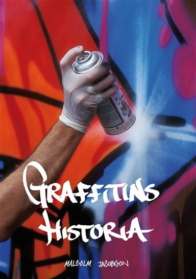 Graffitins historia; Malcolm Jacobson; 2011