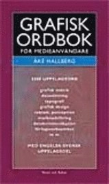 Grafisk ordbok : för medieanvändare; Åke Hallberg; 2001