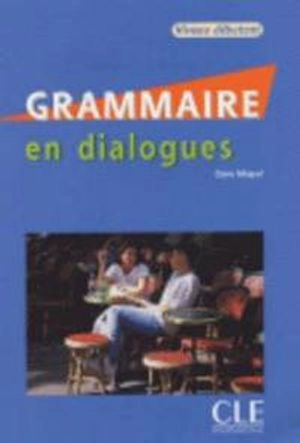 Grammaire en dialogues; Claire Miquel; 2005