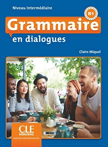 Grammaire en dialogues; Claire Miquel; 2018