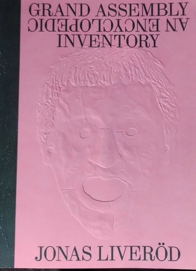 Grand assembly : an encyclopedic inventory; Jonas Liveröd; 2023