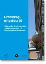 Gränsdragningslista 06. Hjälpmedel för att upprätta gränsdragningslistor i förvaltningsentreprenader; Avtal för fastighetsförvaltning (projekt), Svensk byggtjänst; 2006