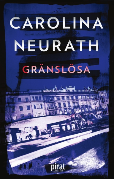 Gränslösa; Carolina Neurath; 2017