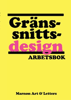 Gränssnittsdesign : arbetsbok; Meg Marnon; 2014