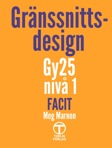 Gränssnittsdesign Gy25 nivå 1 - Facit; Meg Marnon; 2025