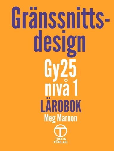 Gränssnittsdesign Gy25 nivå 1 - Lärobok; Meg Marnon; 2025