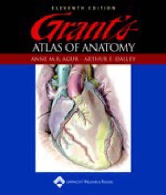 Grant's atlas of anatomy; Anne M. R. Agur; 2005