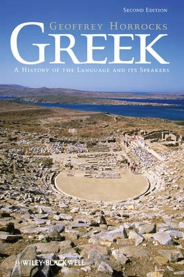 Greek: A History of the Language and its Speakers; Geoffrey Horrocks; 2010