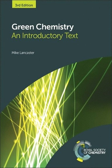 Green chemistry : an introductory text; Mike Lancaster; 2016