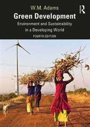Green development : environment and sustainability in a developing world; Adams; 2020