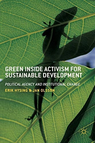 Green inside activism for sustainable development : political agency and institutional change