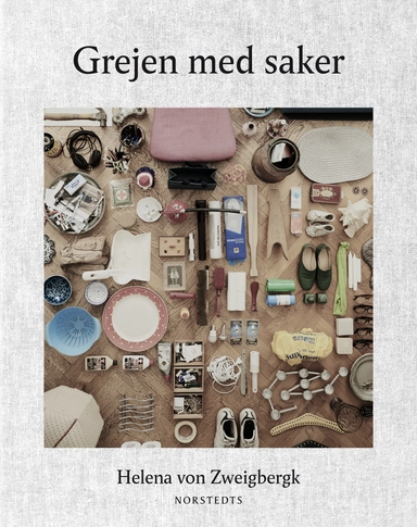 Grejen med saker; Helena von Zweigbergk, Cilla Ramnek; 2019