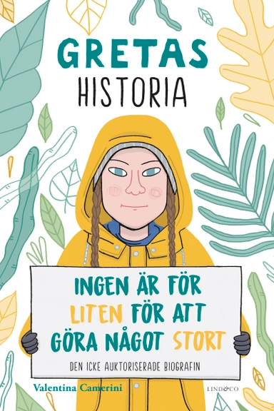 Gretas historia : ingen är för liten för att göra något stort; Valentina Camerini; 2019