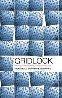Gridlock: Why Global Cooperation Has Failed When It s Most Needed
