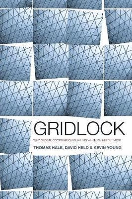 Gridlock: Why Global Cooperation Has Failed When It s Most Needed