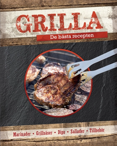 Grilla : De bästa recepten; Katarina Nordli, Harald Nordli; 2018