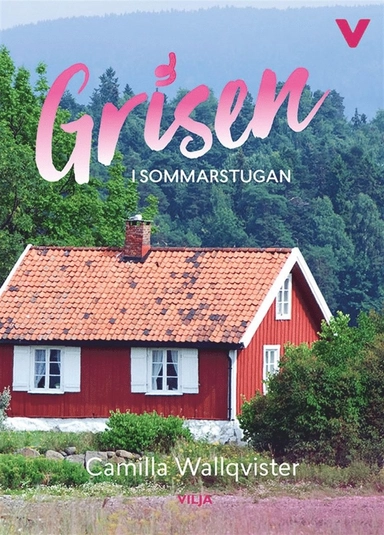 Grisen i sommarstugan; Camilla Wallqvister, Johan Svensson; 2017