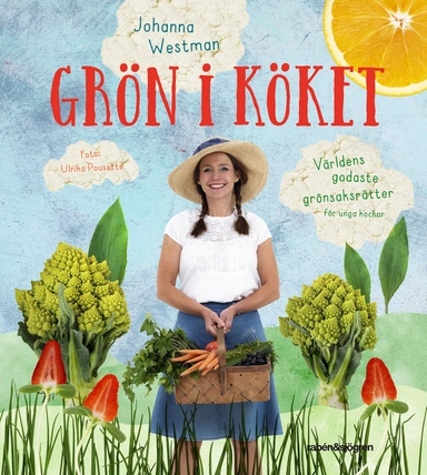 Grön i köket : Världens godaste grönsaksrätter; Johanna Westman; 2016