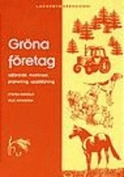 Gröna företag Gröna Företag : affärsidé, marknad, planering, uppföljning; Stefan Ekholm, Nils Johnsson; 1998