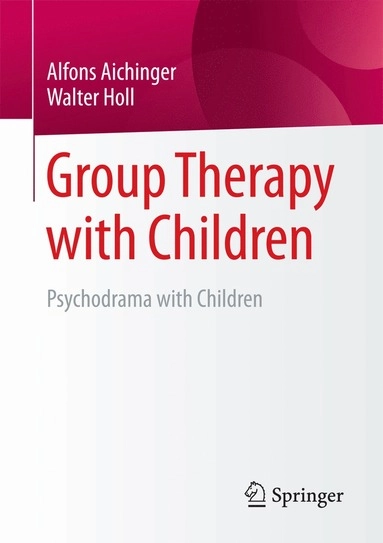 Group Therapy with Children; Alfons Aichinger, Walter Holl; 2017