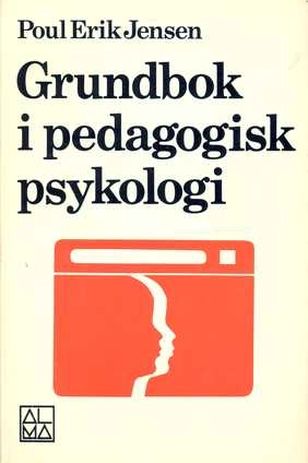 Grundbok i pedagogisk psykologi; Poul Erik Jensen; 1983