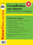 Grundboken om datorn, Windows, Vista, Word, Excel och Powerpoint; Örjan Broman; 2009