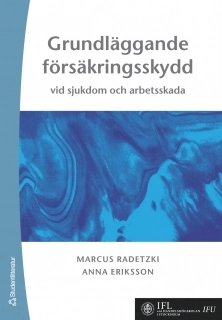 Grundläggande försäkringsskydd : vid sjukdom och arbetsskada