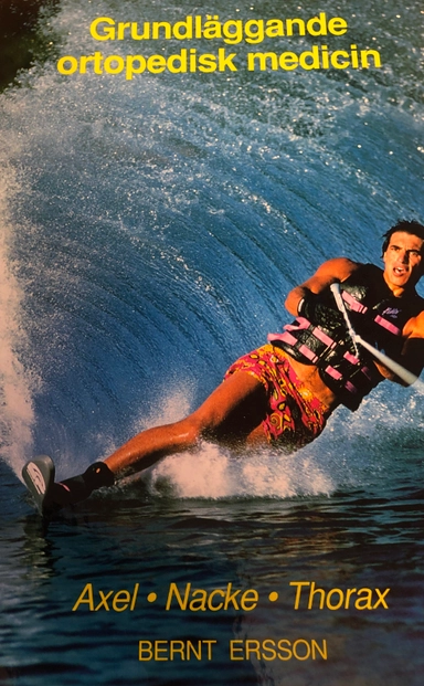 Grundläggande ortopedisk medicin Axel, nacke, thorax; Bernt Ersson; 1994