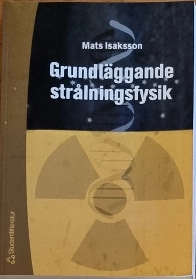 Grundläggande strålningsfysik; Mats Isaksson; 2002