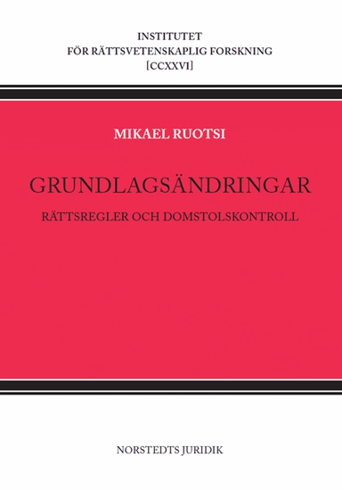 Grundlagsändringar : Rättsregler och domstolskontroll