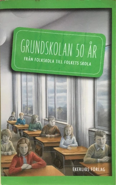 Grundskolan 50 år: Från folkskola till folkets skola