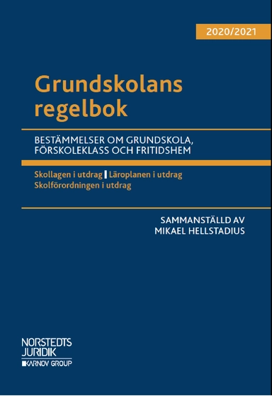 Grundskolans regelbok 2020/21 : bestämmelser om grundskola, förskoleklass och fritidshem