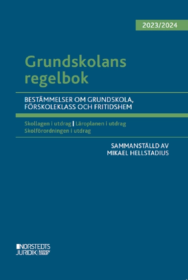Grundskolans regelbok 2023/24 : bestämmelser om grundskola, förskoleklass o