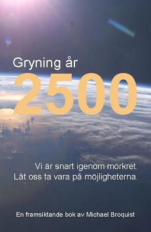 Gryning år 2500; Michael Broquist; 2008