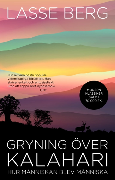 Gryning över Kalahari : hur människan blev människa; Lasse Berg; 2024
