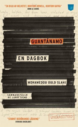Guantánamo : en dagbok; Mohamedou Ould Slahi, Larry Siems; 2015