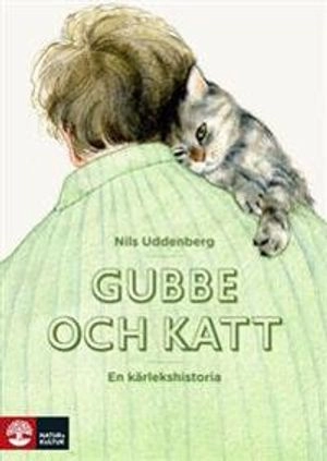 Gubbe och katt : en kärlekshistoria; Nils Uddenberg; 2012