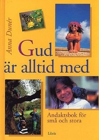 Gud är alltid med : andaktsbok för små och stora