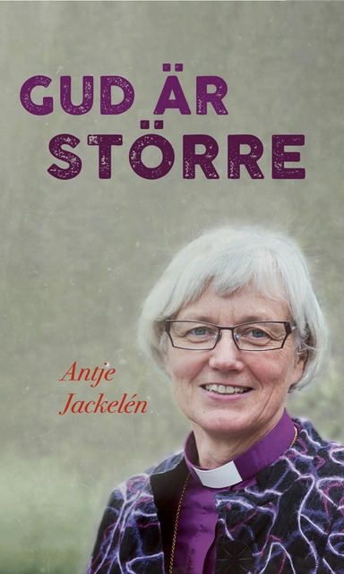 Gud är större; Antje Jackelén; 2016
