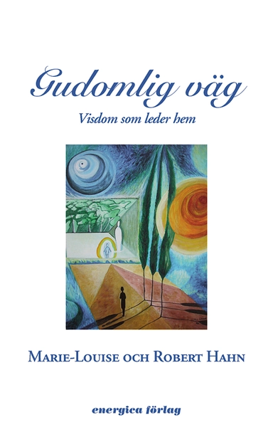 Gudomlig väg : Visdom som leder hem; Marie-Louise Hahn; 2007