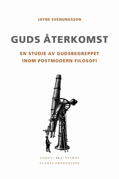 Guds återkomst : en studie av gudsbegreppet inom postmodern filosofi