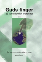 Guds finger på västerländsk kristenhet. Del 1 : en bok om omvändelse och tro; Kenneth Boork; 2008