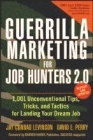 Guerrilla Marketing for Job Hunters 2.0: 1,001 Unconventional Tips, Tricks; Jay Conrad Levinson, David E. Perry; 2009