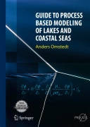 Guide to process based modeling of lakes and coastal seas; Anders Omstedt; 2011